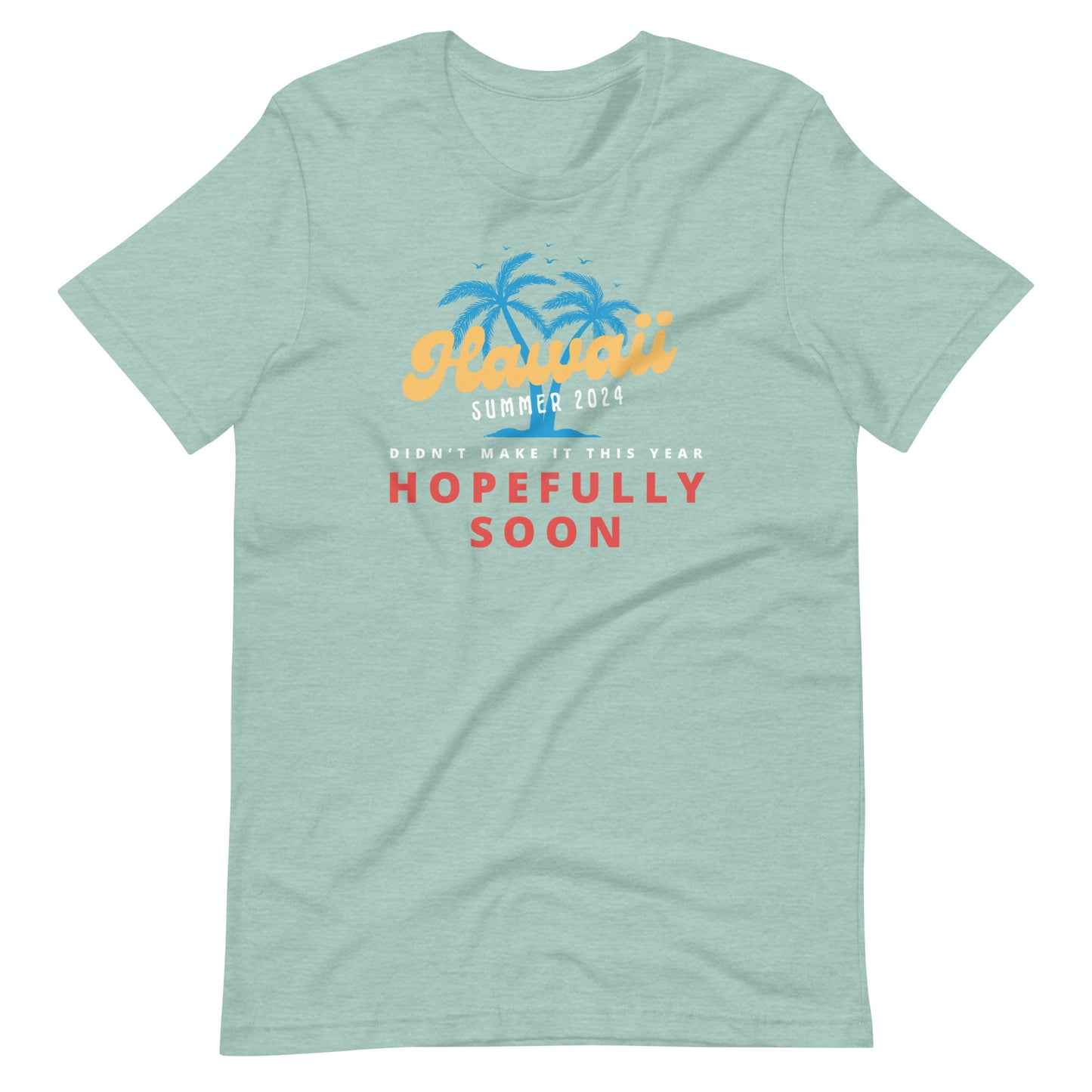 Hawaii Hopefully Soon T-Shirt