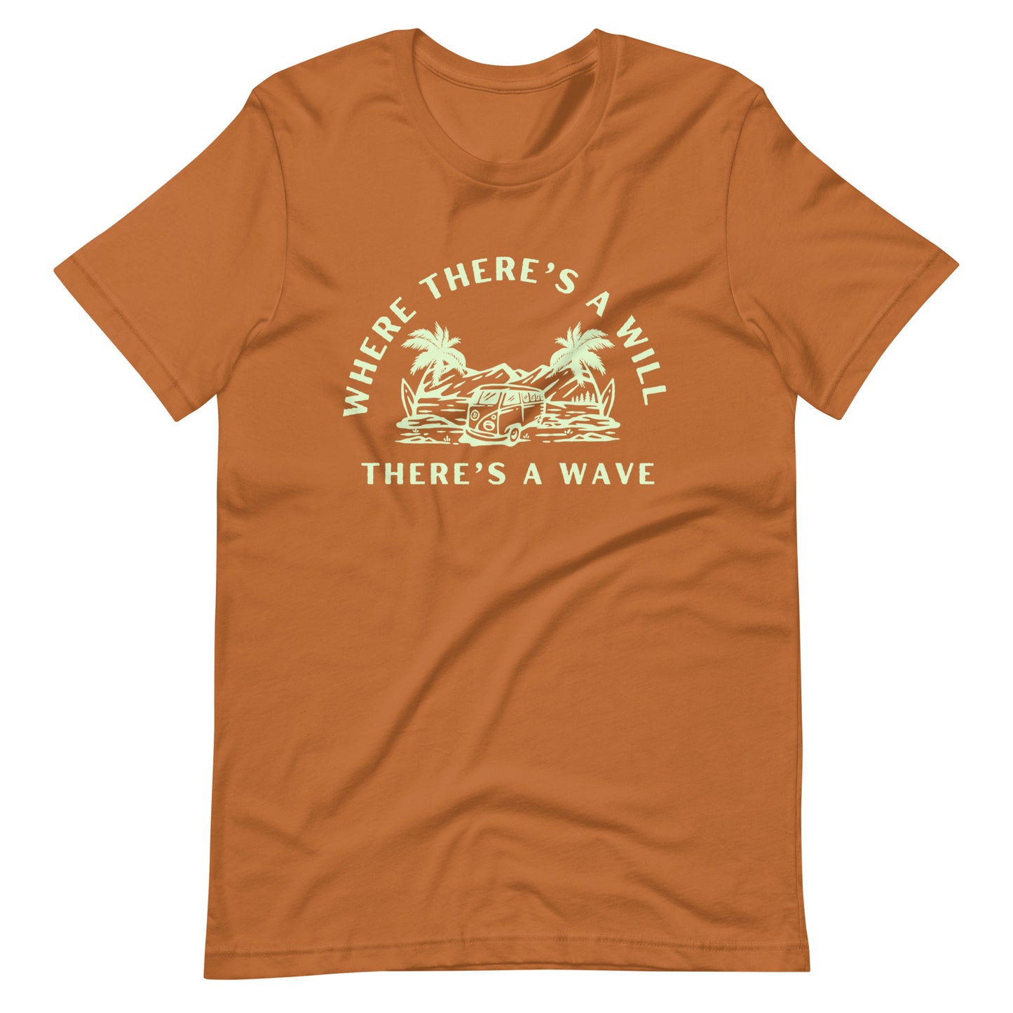 Where There's A Will There's A Wave T-Shirt