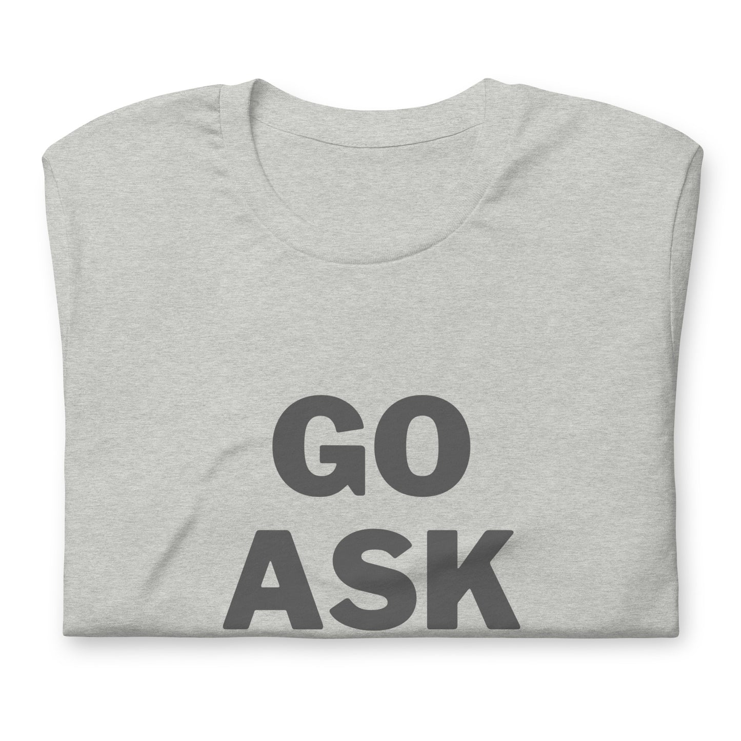 Go Ask Mom T-Shirt