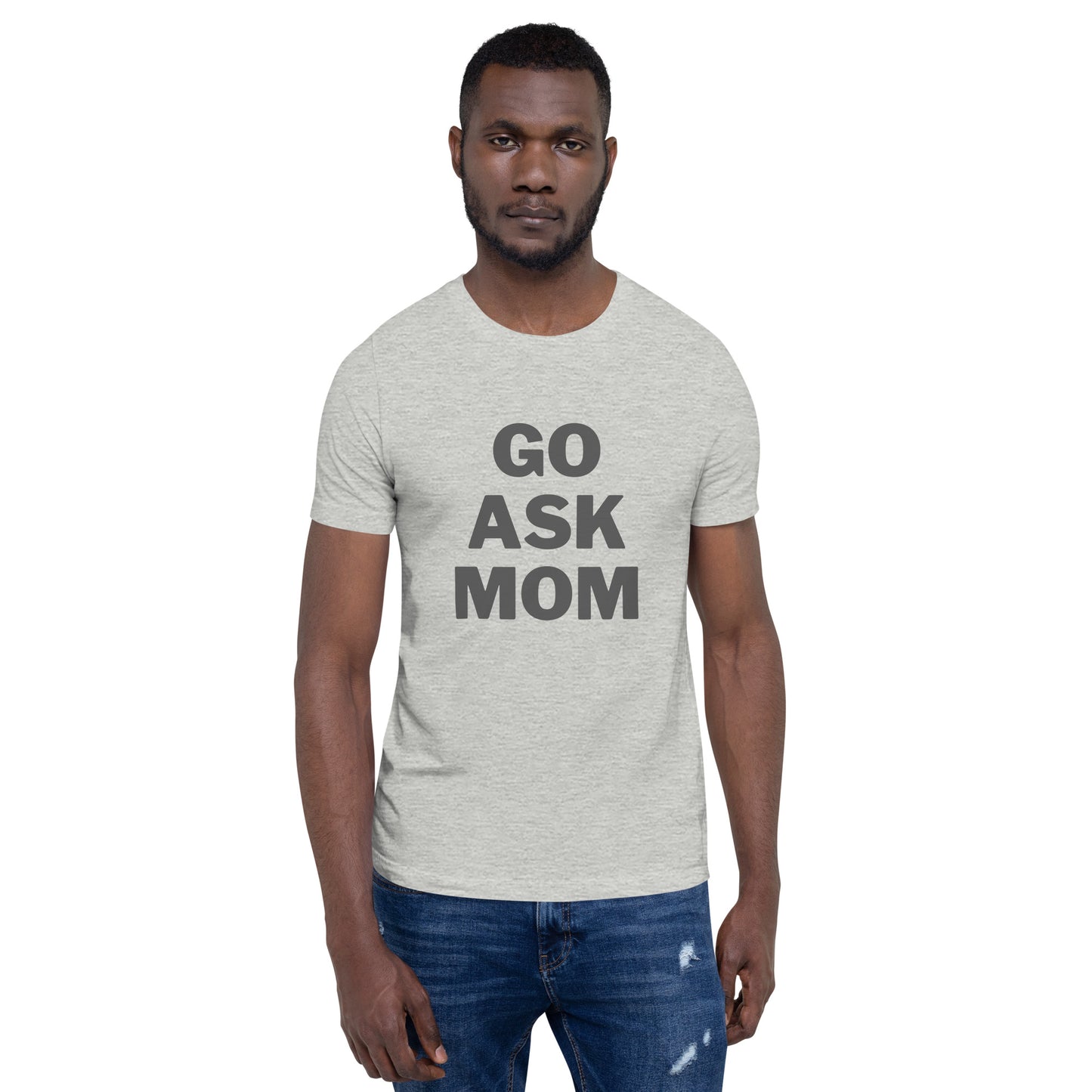 Go Ask Mom T-Shirt