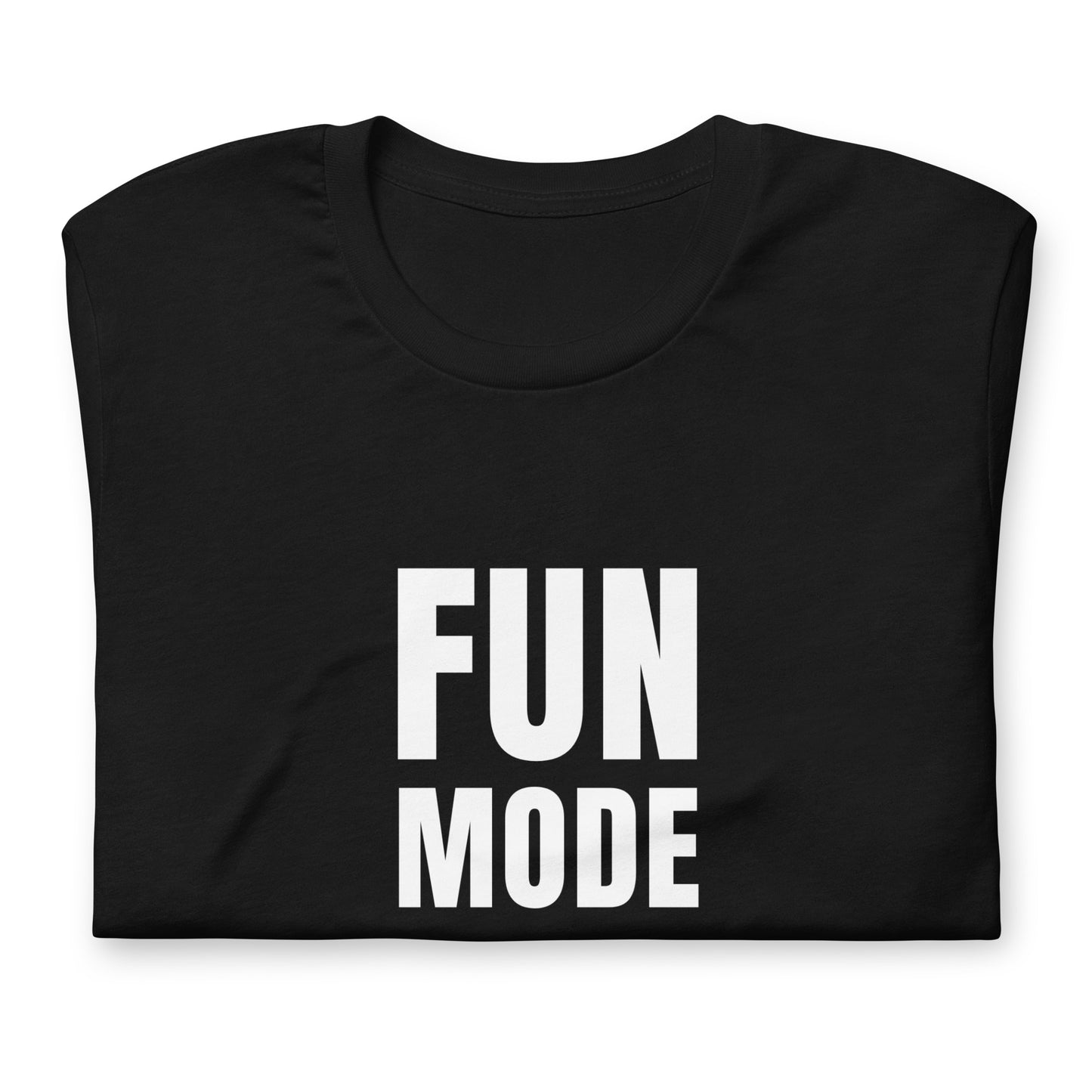Fun Mode On T-Shirt