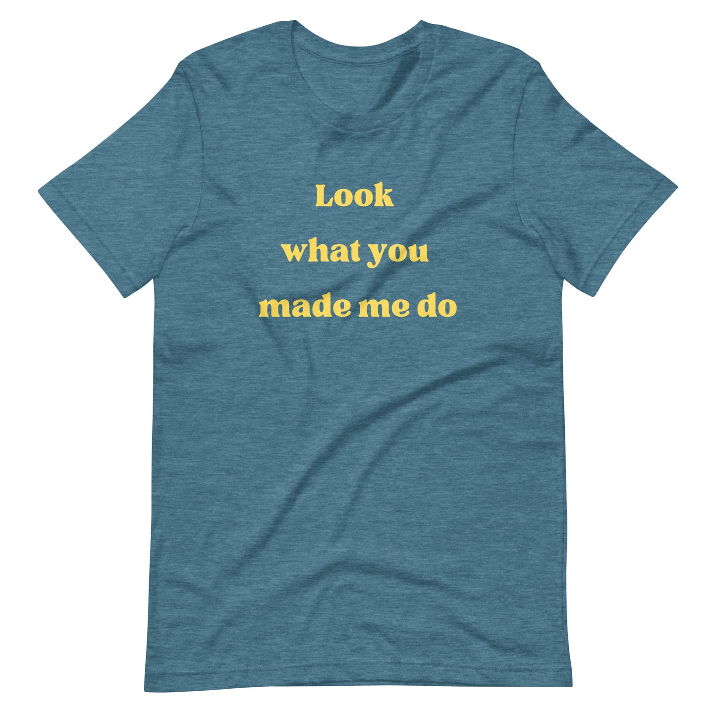 Look What You Made Me Do T-Shirt