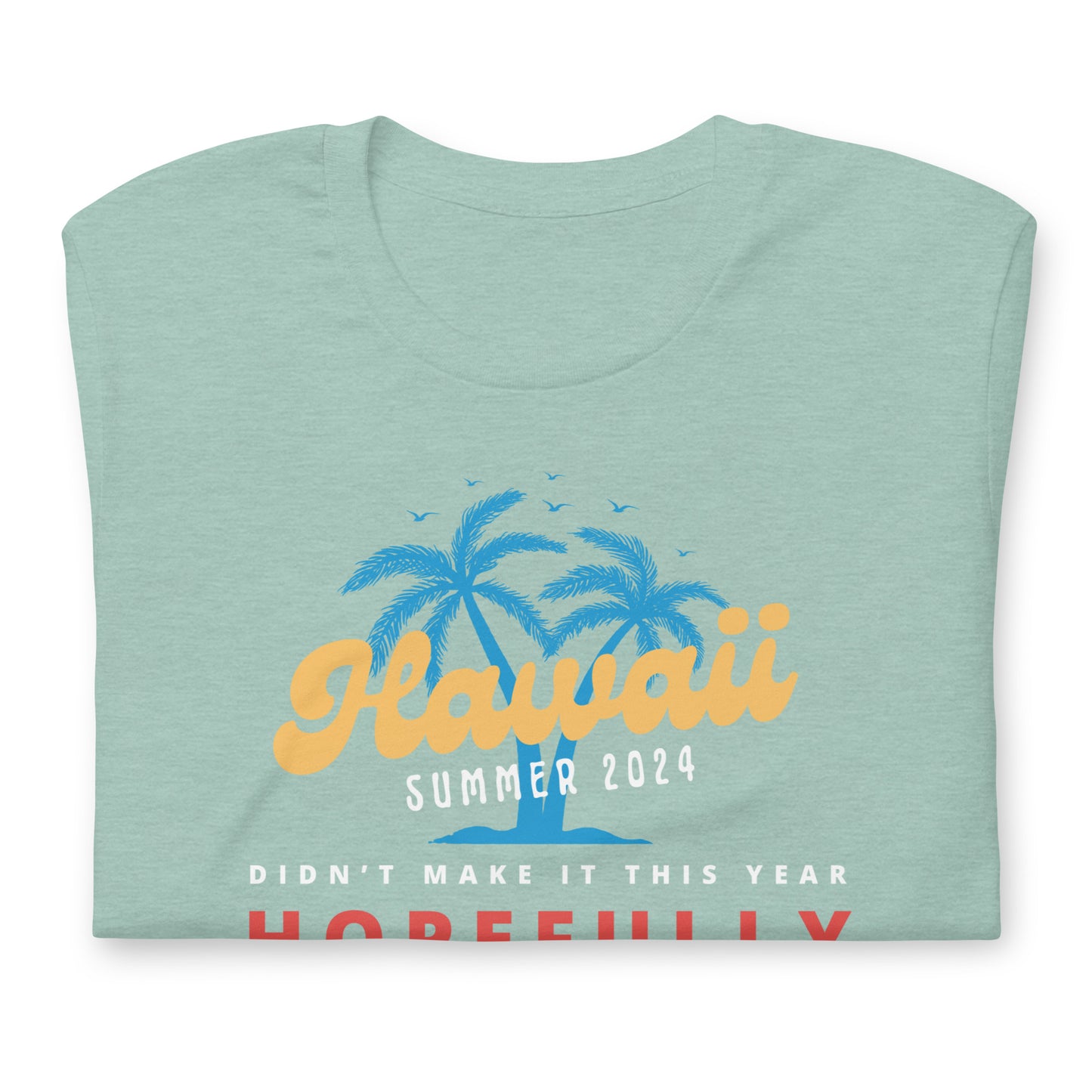 Hawaii Hopefully Soon T-Shirt