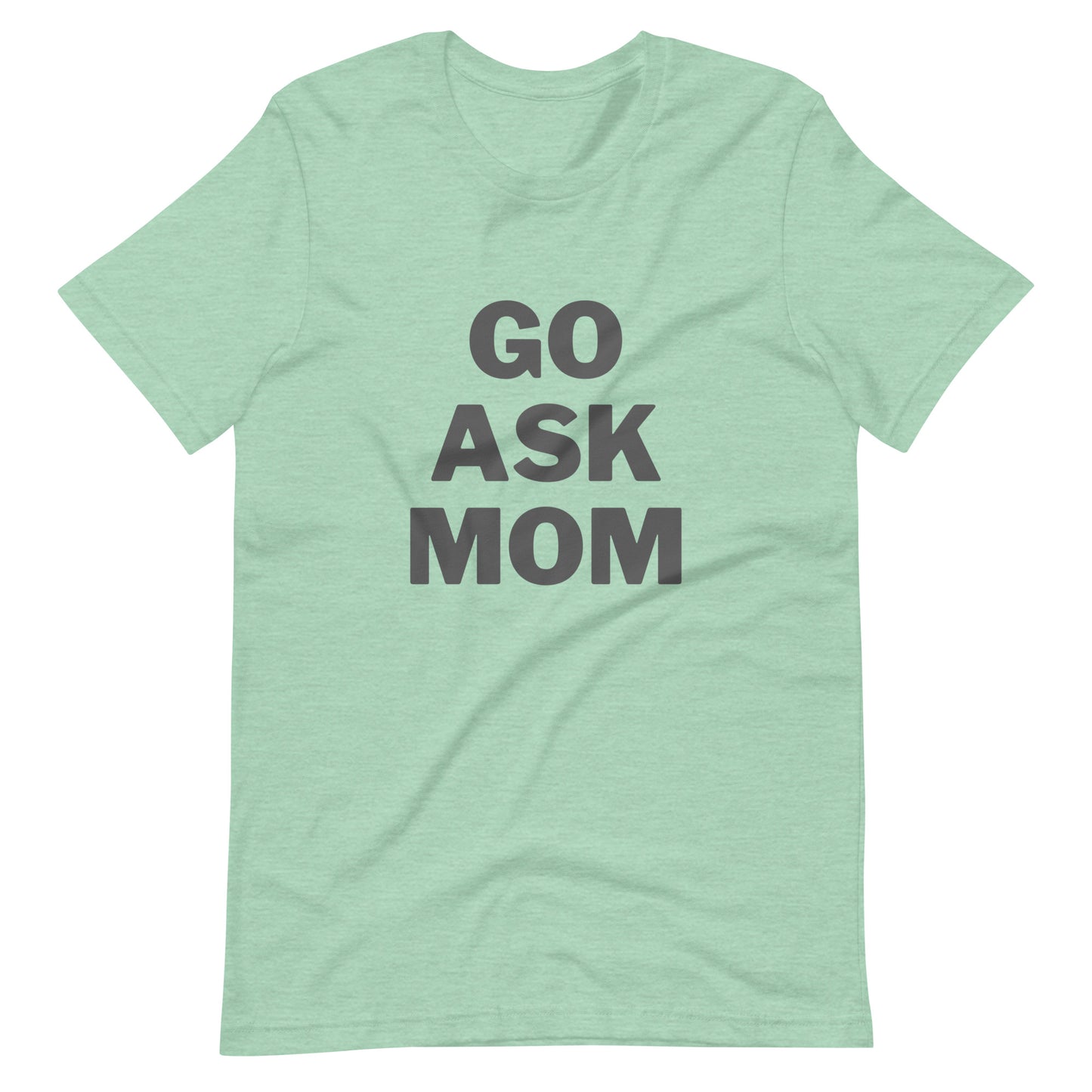 Go Ask Mom T-Shirt