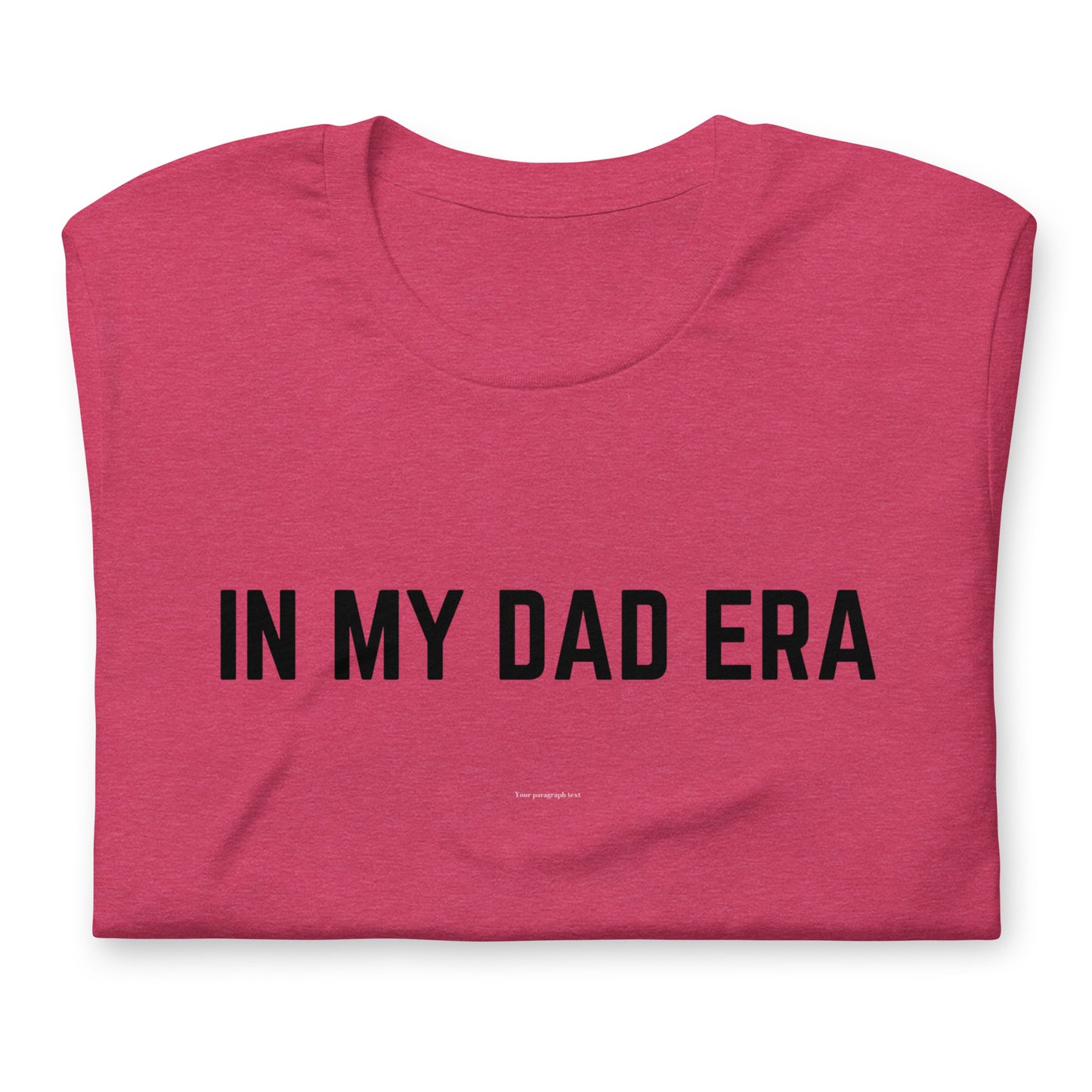 In My Dad Era T-Shirt