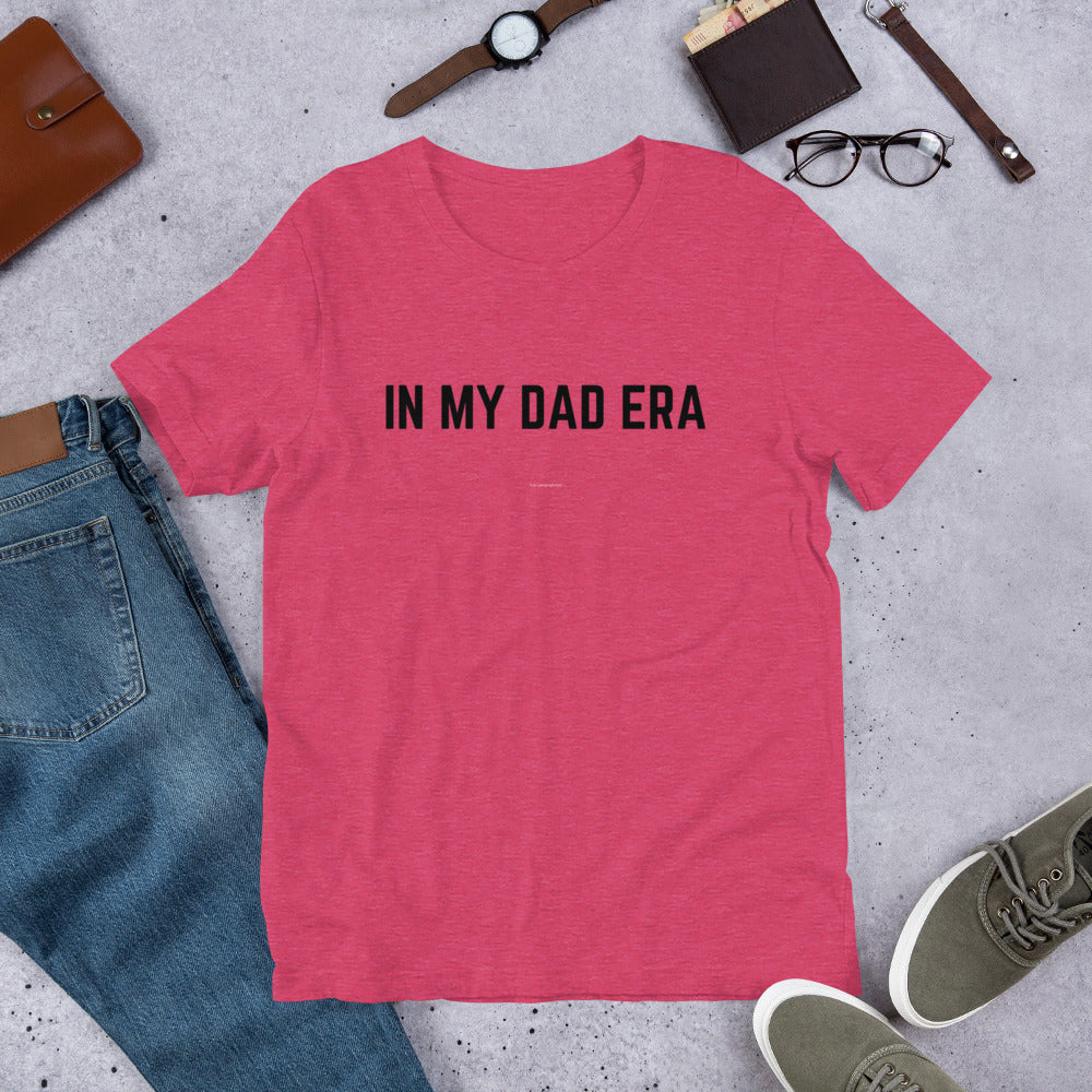 In My Dad Era T-Shirt