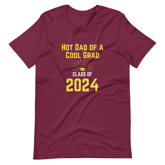 Hot Dad Of A Cool Grad T-Shirt