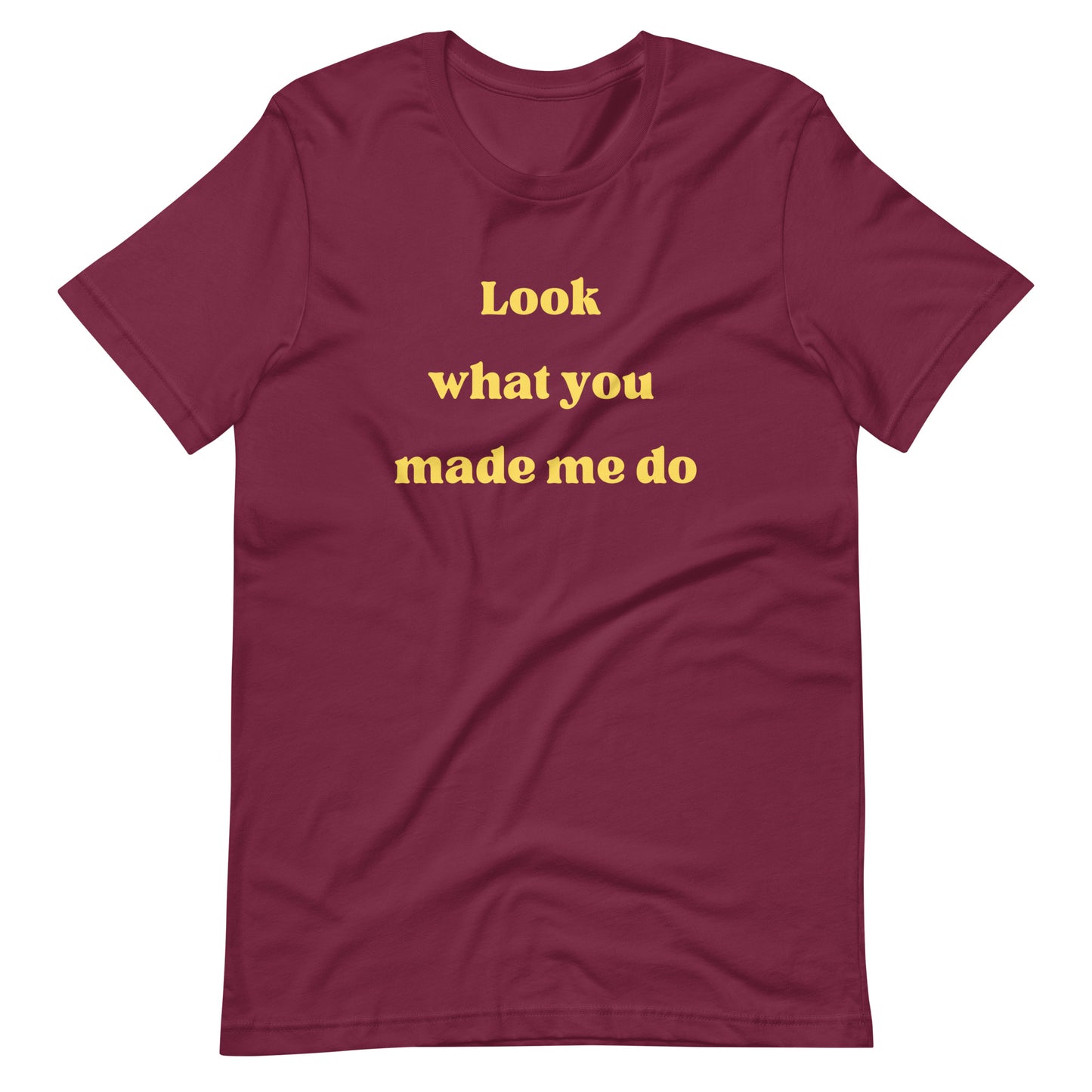 Look What You Made Me Do T-Shirt