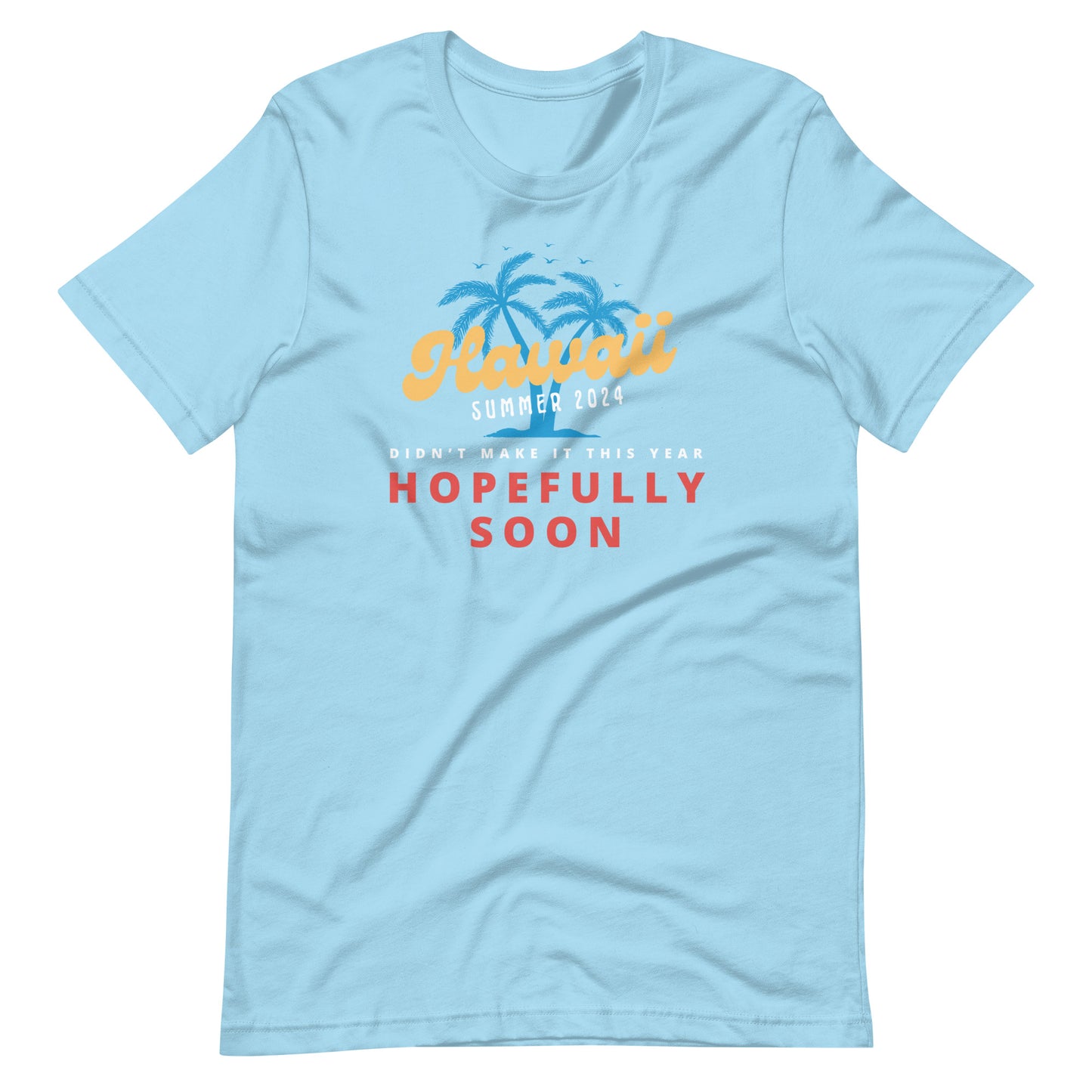 Hawaii Hopefully Soon T-Shirt