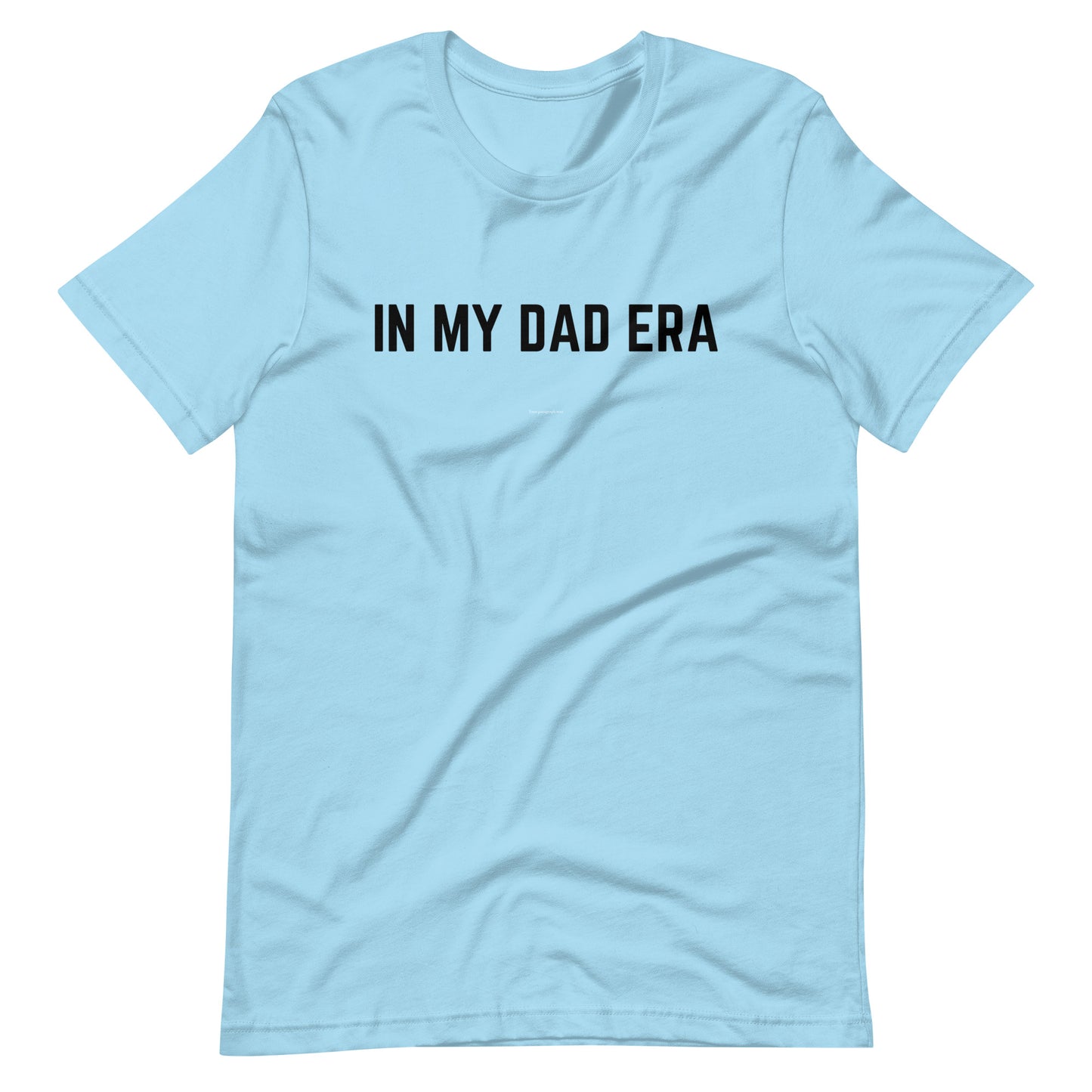 In My Dad Era T-Shirt