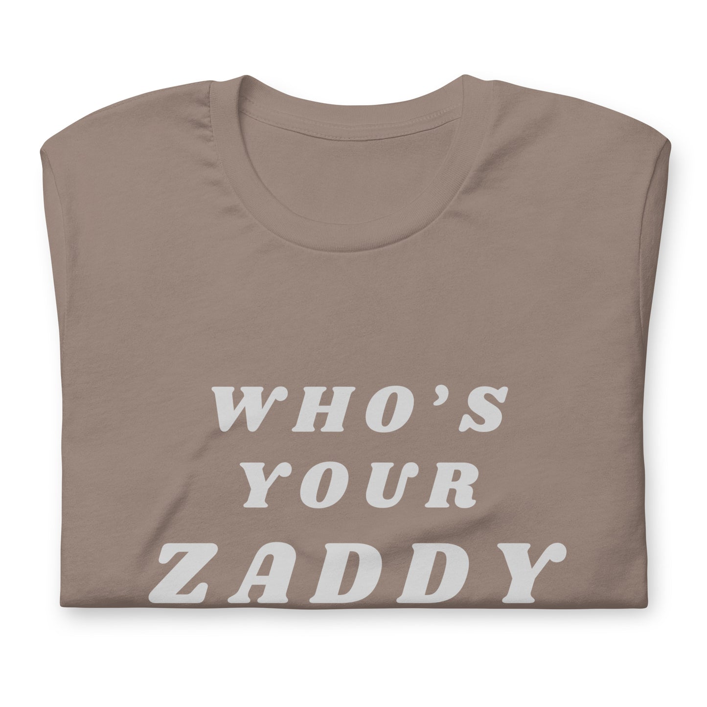 Who's Your Zaddy T-Shirt