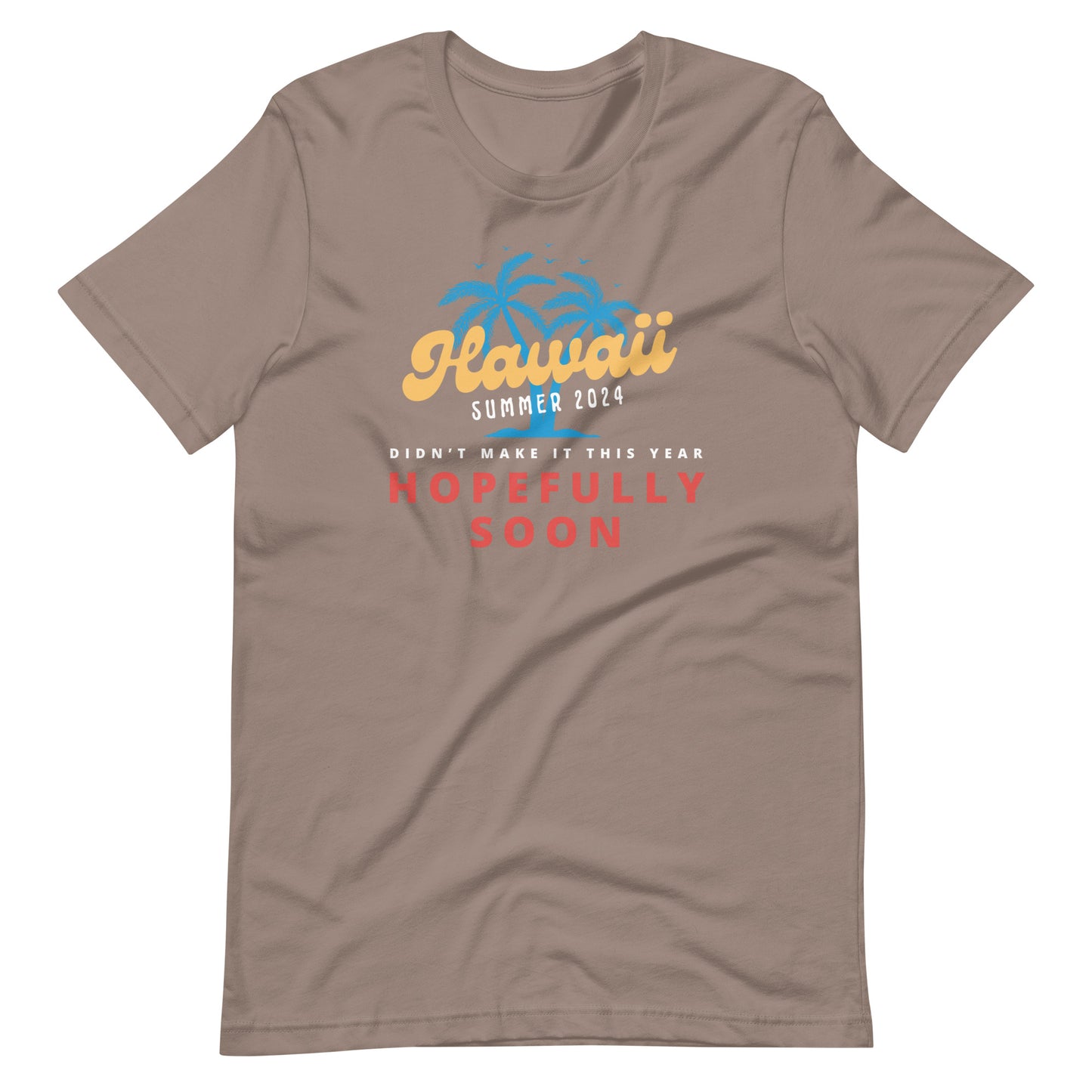 Hawaii Hopefully Soon T-Shirt