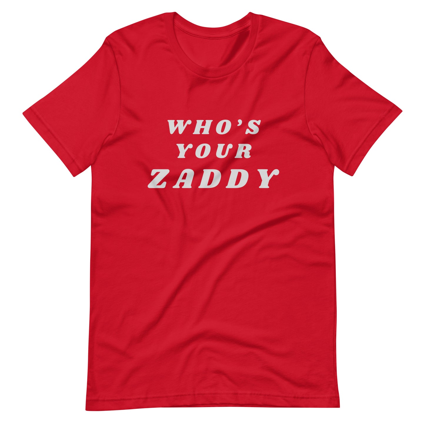Who's Your Zaddy T-Shirt