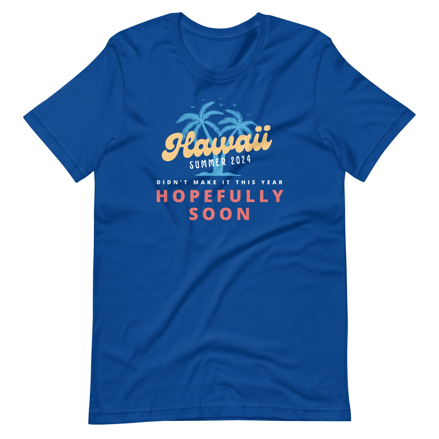 Hawaii Hopefully Soon T-Shirt
