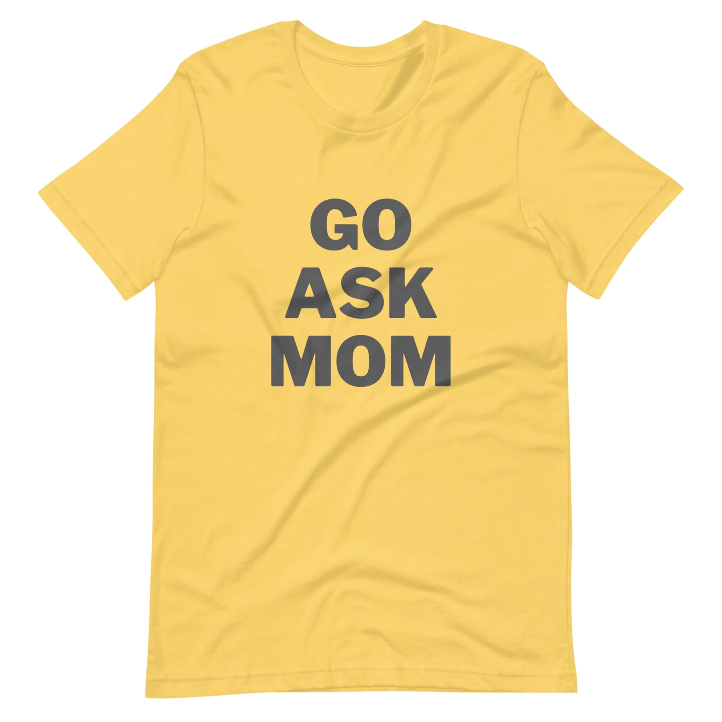 Go Ask Mom T-Shirt